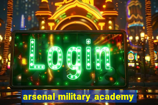 arsenal military academy